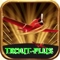 trout Plus - Daily Bonus